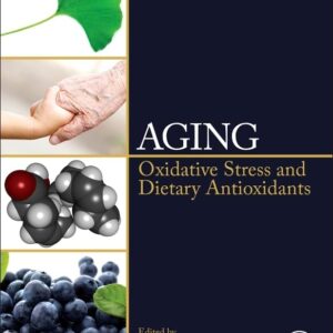 Aging: Oxidative Stress and Dietary Antioxidants