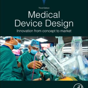 Medical Device Design: Innovation from Concept to Market