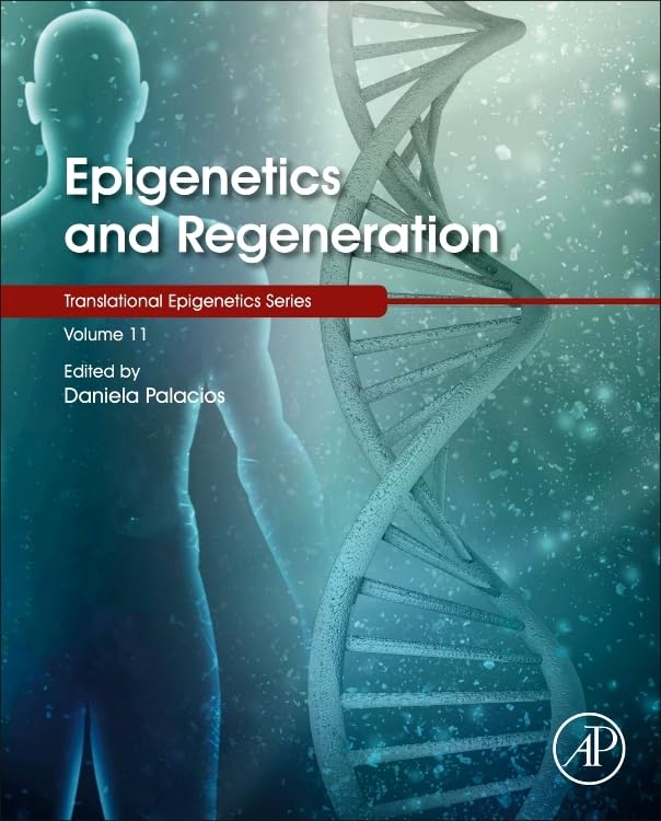 Epigenetics and Regeneration (Volume 11) (Translational Epigenetics