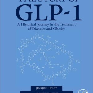 The Story of GLP-1: A Historical Journey in the Treatment of Diabetes and Obesity