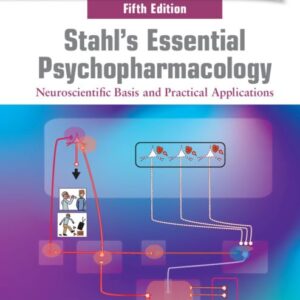 Stahl's Essential Psychopharmacology: Neuroscientific Basis and Practical Applications-ISBN: 9781108838573