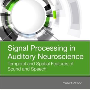 Signal Processing in Auditory Neuroscience: Temporal and Spatial Features of Sound and Speech