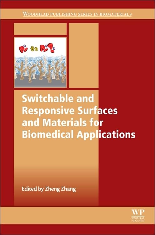 Switchable and Responsive Surfaces and Materials for Biomedical Applications (Woodhead Publishing Series in Biomaterials)