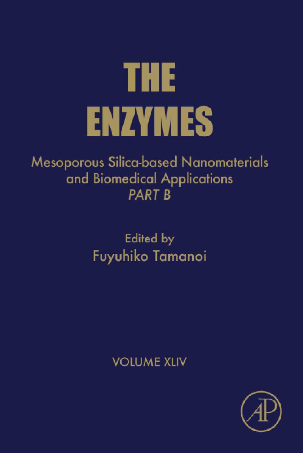 Mesoporous Silica-based Nanomaterials and Biomedical Applications - Part B (Volume 44) (The Enzymes