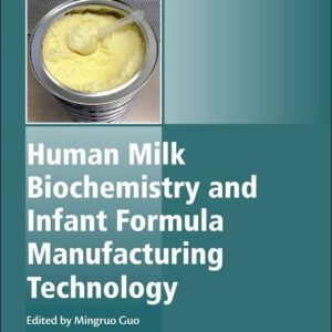 Human Milk Biochemistry and Infant Formula Manufacturing Technology (Woodhead Publishing Series in Food Science