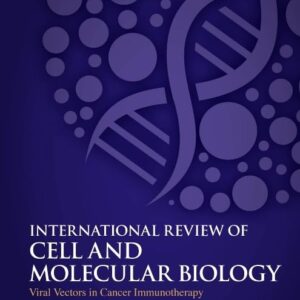 Viral Vectors in Cancer Immunotherapy (Volume 379) (International Review of Cell and Molecular Biology