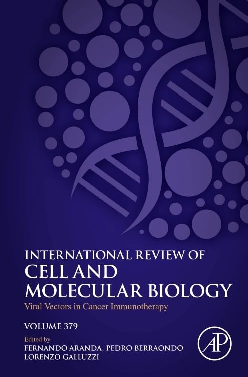 Viral Vectors in Cancer Immunotherapy (Volume 379) (International Review of Cell and Molecular Biology