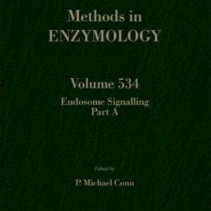 Endosome Signaling Part A (Volume 534) (Methods in Enzymology