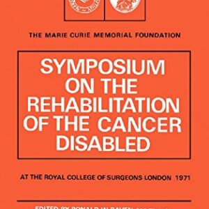 Symposium on the Rehabilitation of the Cancer Disabled at the Royal College of Surgeons of England