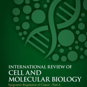 Epigenetic Regulation of Cancer - Part A (Volume 380) (International Review of Cell and Molecular Biology