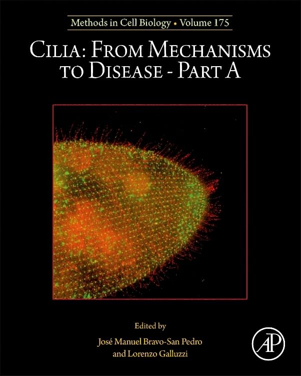 Cilia: From Mechanisms to Disease–Part A (Volume 175) (Methods in Cell Biology