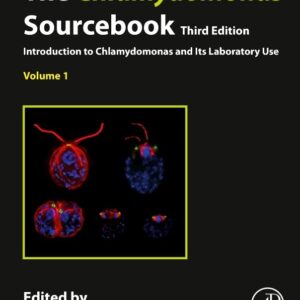 The Chlamydomonas Sourcebook: Volume 1: Introduction to Chlamydomonas and Its Laboratory Use