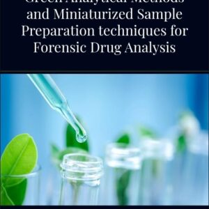Green Analytical Methods and Miniaturized Sample Preparation techniques for Forensic Drug Analysis