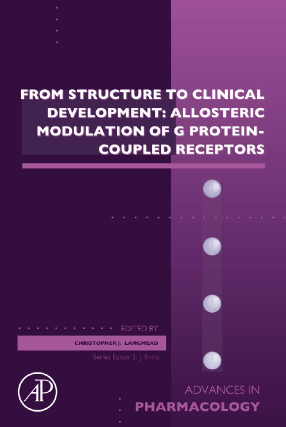 From Structure to Clinical Development: Allosteric Modulation of G Protein-Coupled Receptors (Volume 88) (Advances in Pharmacology