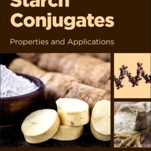 Starch Conjugates: Properties and Applications (Applications of Starches in Food and Packaging)