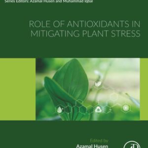 Role of Antioxidants in Mitigating Plant Stress (Plant Biology