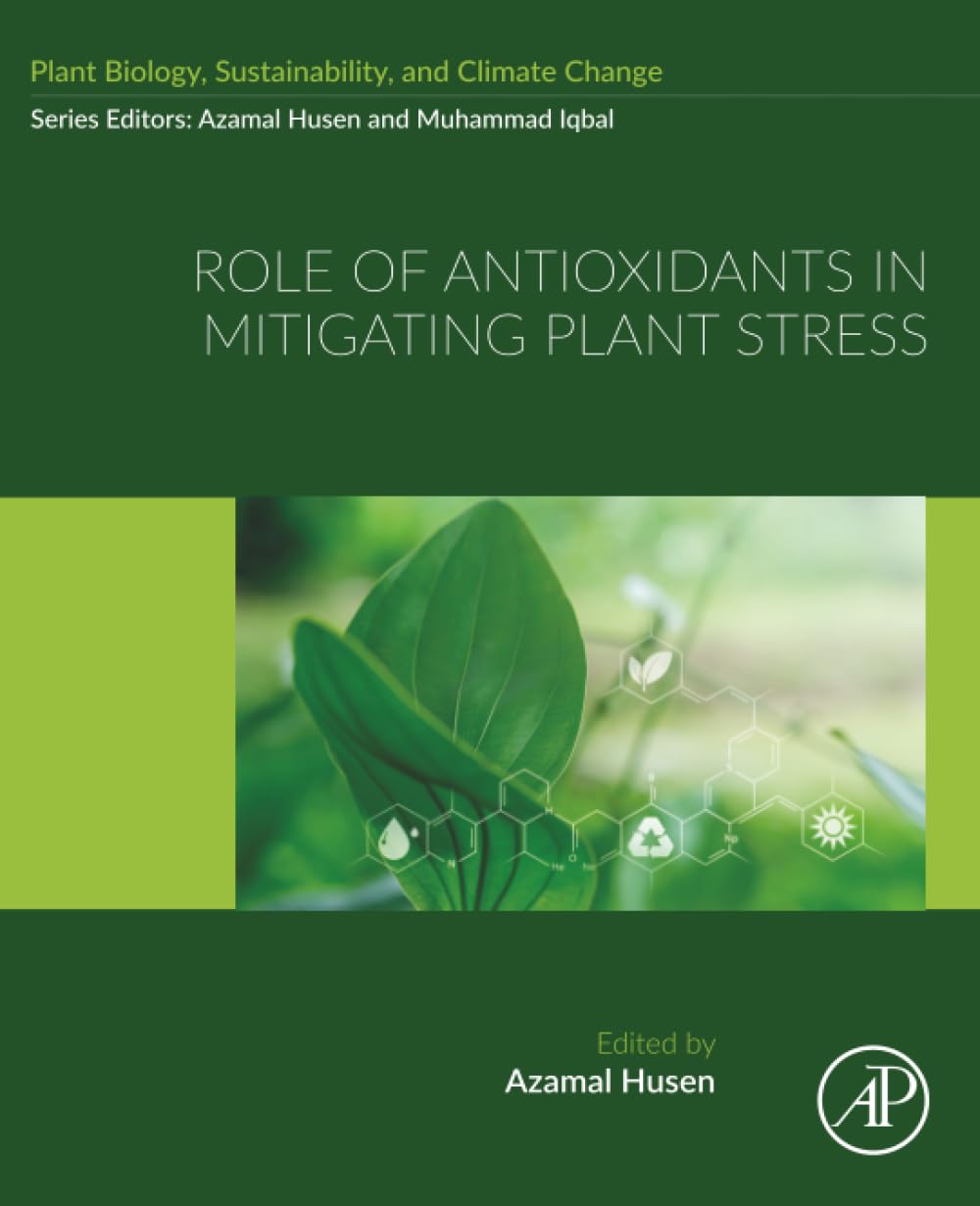 Role of Antioxidants in Mitigating Plant Stress (Plant Biology