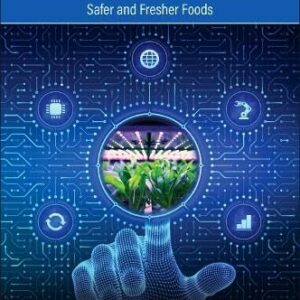 Smart Engineering Approaches to Food Safety and Shelf Life Extension: Safer and Fresher Foods