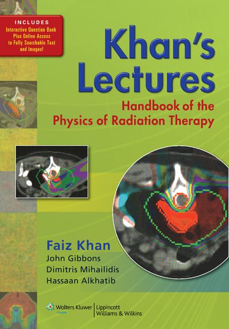 Khan's Lectures: Handbook of the Physics of Radiation Therapy-ISBN: 9781605476810