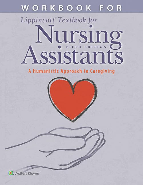 Workbook for Lippincott Textbook for Nursing Assistants: A Humanistic Approach to Caregiving-ISBN: 9781975108540