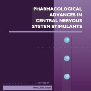 Pharmacological Advances in Central Nervous System Stimulants (Volume 99) (Advances in Pharmacology