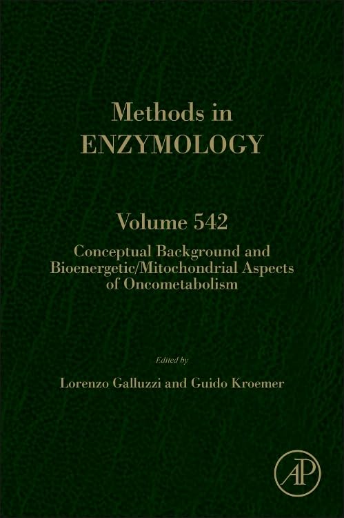 Conceptual Background and Bioenergetic/Mitochondrial Aspects of Oncometabolism (Volume 542) (Methods in Enzymology