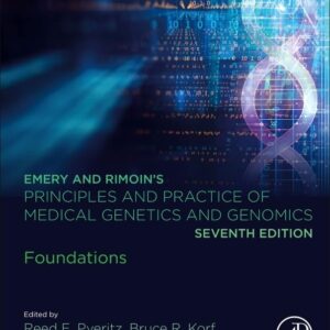 Emery and Rimoinâ€™s Principles and Practice of Medical Genetics and Genomics: Foundations