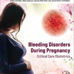 Bleeding Disorders During Pregnancy: Critical Care Obstetrics