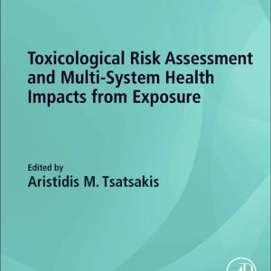 Toxicological Risk Assessment and Multi-System Health Impacts from Exposure