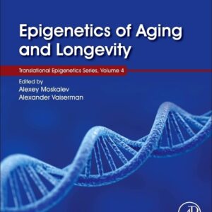 Epigenetics of Aging and Longevity: Translational Epigenetics vol 4 (Volume 4)