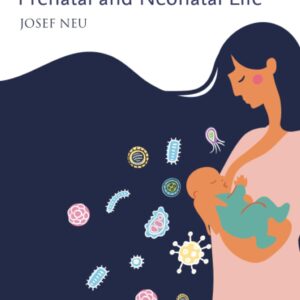 The Microbiome in Prenatal and Neonatal Life
