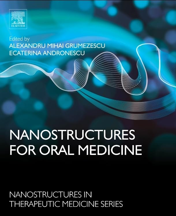 Nanostructures for Oral Medicine (Nanostructures in Therapeutic Medicine)