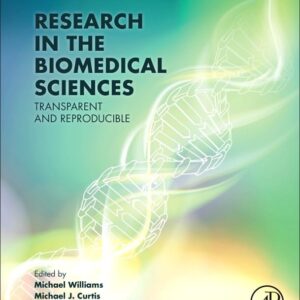 Research in the Biomedical Sciences: Transparent and Reproducible