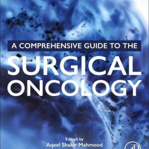 A Comprehensive Guide to the Surgical Oncology