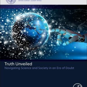 Truth Unveiled: Navigating Science and Society in an Era of Doubt (Fundamentals of Physiology)