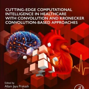 Cutting-edge Computational Intelligence in Healthcare with Convolution and Kronecker Convolution-based Approaches