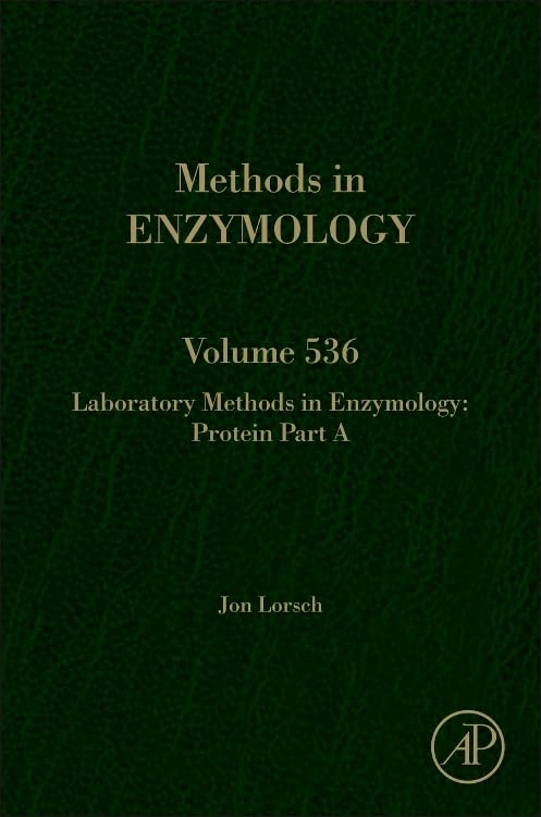 Laboratory Methods in Enzymology: Protein Part A (Volume 536) (Methods in Enzymology