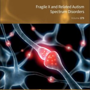 Fragile X and Related Autism Spectrum Disorders (Volume 173) (International Review of Neurobiology