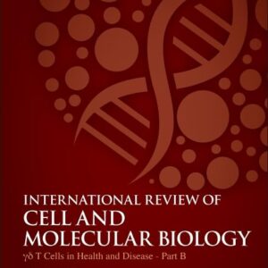 γδ T Cells in Health and Disease Part B (Volume 398) (International Review of Cell and Molecular Biology