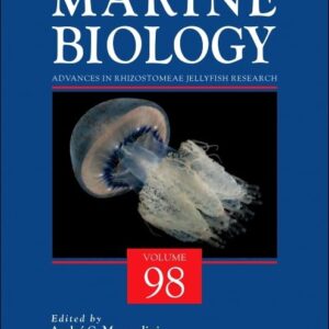Advances in Rhizostomeaen Jellyfish Research (Volume 98) (Advances in Marine Biology