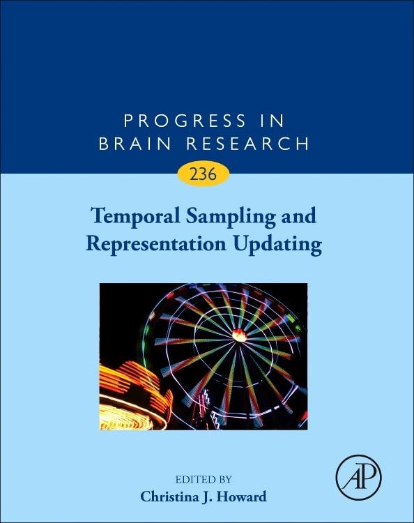 Temporal Sampling and Representation Updating (Volume 236) (Progress in Brain Research
