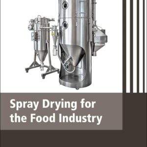 Spray Drying for the Food Industry: Unit Operations and Processing Equipment in the Food Industry