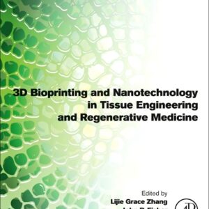 3D Bioprinting and Nanotechnology in Tissue Engineering and Regenerative Medicine
