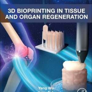 3D Bioprinting in Tissue and Organ Regeneration