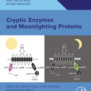 Cryptic Enzymes and Moonlighting Proteins (Foundations and Frontiers in Enzymology)
