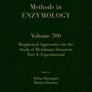 Biophysical Approaches for the Study of Membrane Structure Part A (Volume 700) (Methods in Enzymology