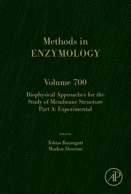 Biophysical Approaches for the Study of Membrane Structure Part A (Volume 700) (Methods in Enzymology