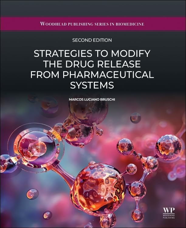 Strategies to Modify the Drug Release from Pharmaceutical Systems (Woodhead Publishing Series in Biomedicine)