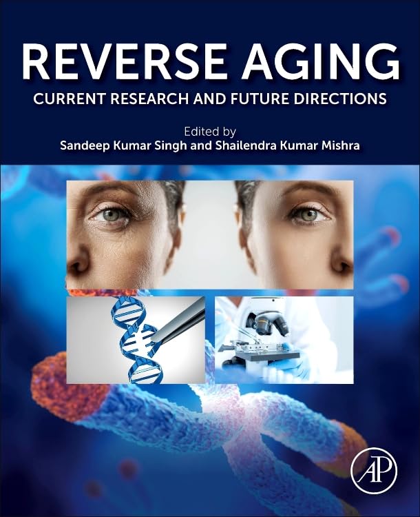 Reverse Aging: Current Research and Future Directions