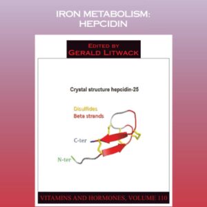 Iron Metabolism: Hepcidin (Volume 110) (Vitamins and Hormones